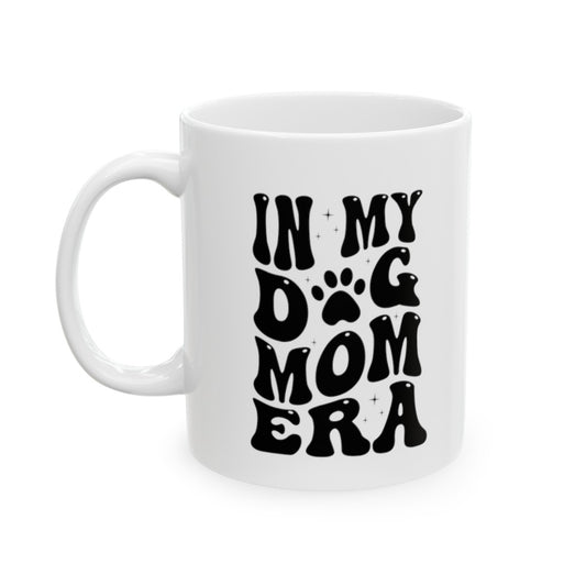 In My Dog Mom Era Mug